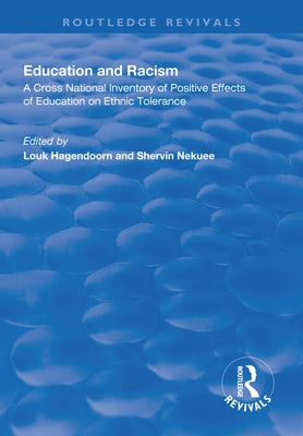 Education and Racism: A Cross National Inventory of Positive Effects of Education on Ethnic Tolerance by Hagendoorn, Louk