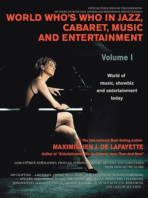 World Who's Who in Jazz, Cabaret, Music, and Entertainment: World of music, showbiz and entertainment today by De Lafayette, Maximillien J.