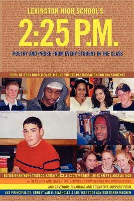 Lexington High School's 2: 25 P.M.: Poetry and Prose from Every Student in the Class by Tedesco, Anthony