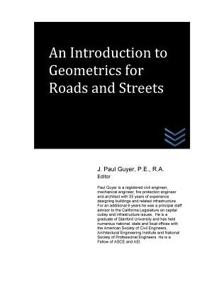 An Introduction to Geometrics for Roads and Streets by Guyer, J. Paul