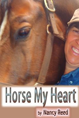 Horse My Heart by Reed, Nancy