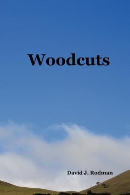 Woodcuts by Rodman, David J.