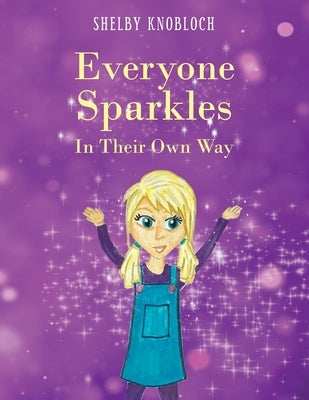 Everyone Sparkles In Their Own Way by Knobloch, Shelby