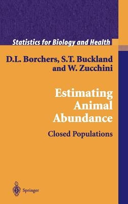 Estimating Animal Abundance: Closed Populations by Borchers, D. L.