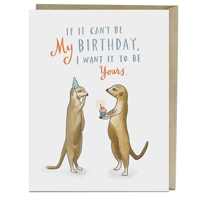 If It Can't Be My Birthday Card by Em & Friends