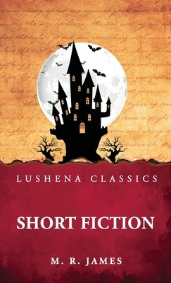 Short Fiction by M R James