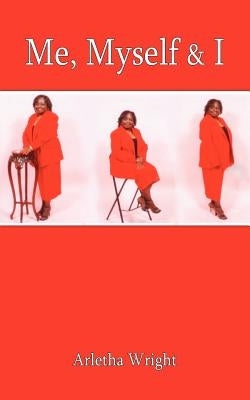 Me, Myself and I by Wright, Arletha