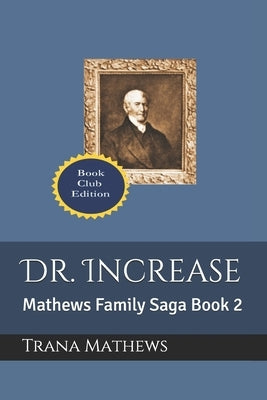 Dr. Increase: Mathews Family Saga Book 2 by Mathews, Trana