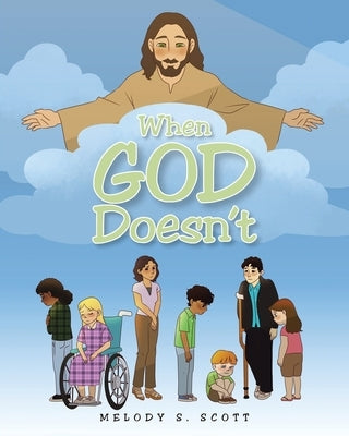 When God Doesn't by Scott, Melody S.