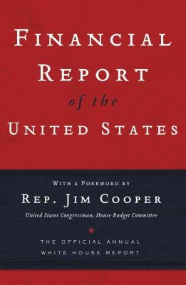 The Financial Report of the United States by Cooper, Jim