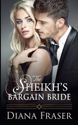 The Sheikh's Bargain Bride by Fraser, Diana