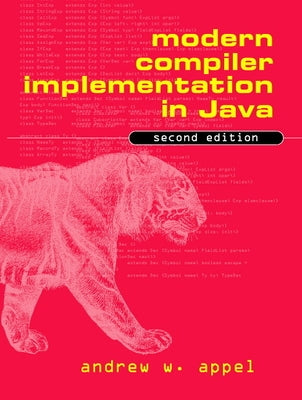 Modern Compiler Implementation in Java by Appel, Andrew W.
