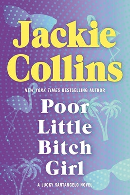 Poor Little Bitch Girl: A Lucky Santangelo Novel by Collins, Jackie