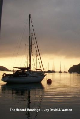 The Helford Moorings by Watson, David J.