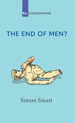 The End of Men? by Smart, Simon