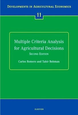 Multiple Criteria Analysis for Agricultural Decisions, Second Edition: Volume 11 by Romero, C.