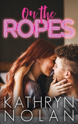 On the Ropes by Nolan, Kathryn