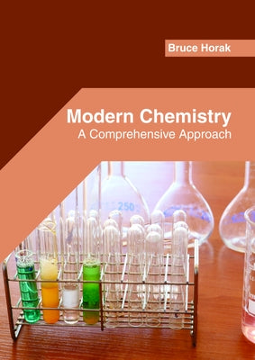 Modern Chemistry: A Comprehensive Approach by Horak, Bruce