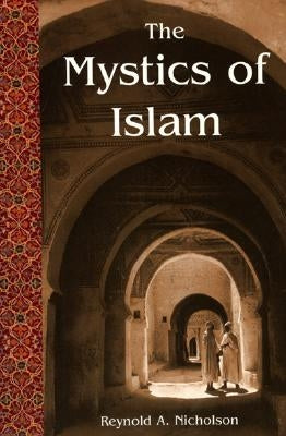 The Mystics of Islam by Nicholson, R. a.