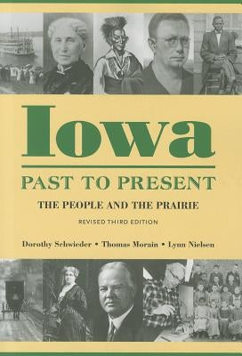 Iowa Past to Present: The People and the Prairie by Schwieder, Dorothy