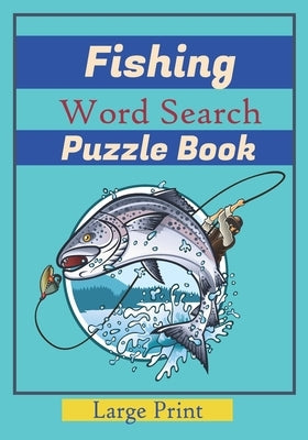 Fishing Word Search Puzzle Book: Large Print Word Searches about fishes, Fish Species, names of fish. 7x10 in., For Vacation Holiday, While Fishing. W by Gifts, Smiley Jeff