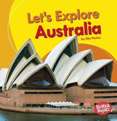 Let's Explore Australia by Parkes, Elle