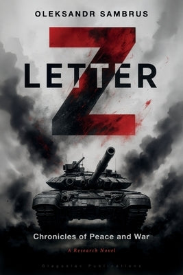 Letter Z: Chronicles of Peace and War by Sambrus, Oleksandr