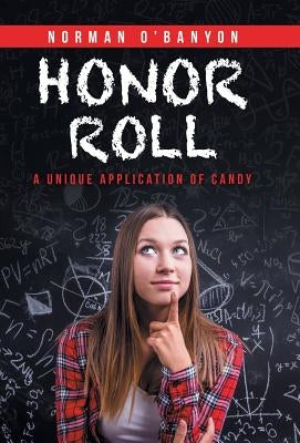 Honor Roll: A Unique Application of Candy by O'Banyon, Norman