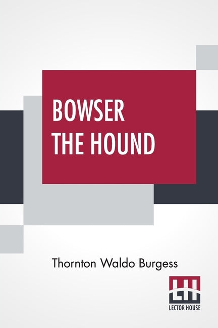 Bowser The Hound by Burgess, Thornton Waldo