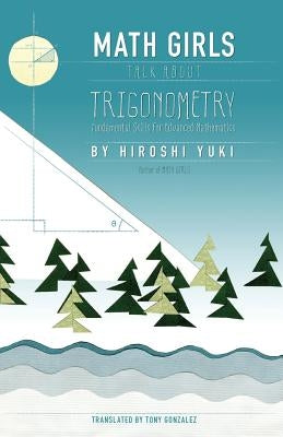 Math Girls Talk About Trigonometry by Yuki, Hiroshi