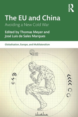 The EU and China: Avoiding a New Cold War by Meyer, Thomas