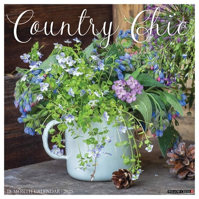 Country Chic 2025 12 X 12 Wall Calendar by Willow Creek Press