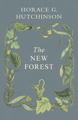 The New Forest by Hutchinson, Horace G.