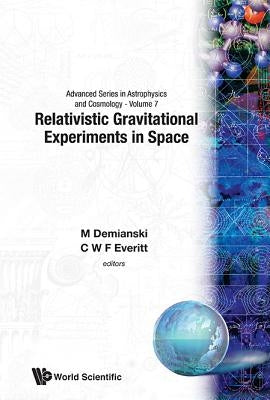 Relativistic Gravitational Experiments in Space - Proceedings of the First William Fairbank Meeting by Demianski, M.