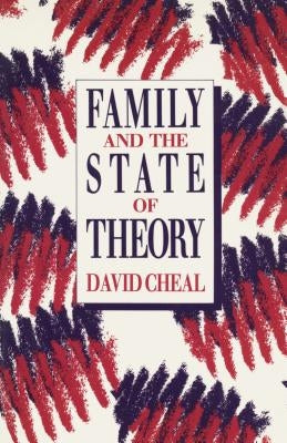 Family and the State of Theory by Cheal, David