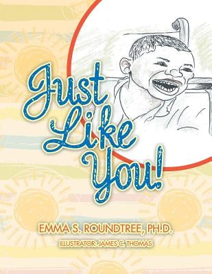 Just Like You! by Roundtree, Emma S.