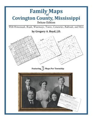 Family Maps of Covington County, Mississippi by Boyd J. D., Gregory a.