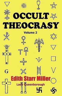 Occult Theocrasy: Vol. 1 by Miller (Lady Queenborough), Edith Starr
