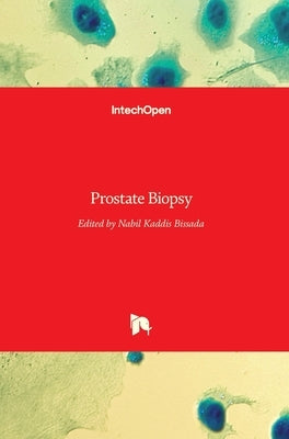 Prostate Biopsy by Bissada, Nabil K.