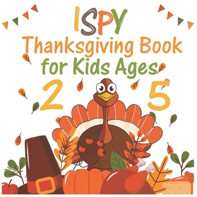 I Spy Thanksgiving Book for Kids Ages 2-5: Coloring and Guessing Game for Kids by Coloringbookspublisher, M.