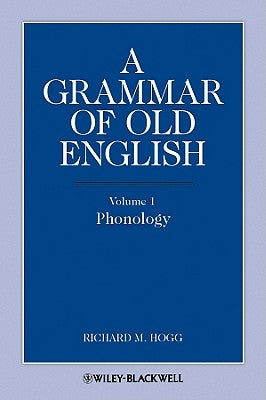 Grammar of Old English V1 by Hogg, Richard M.