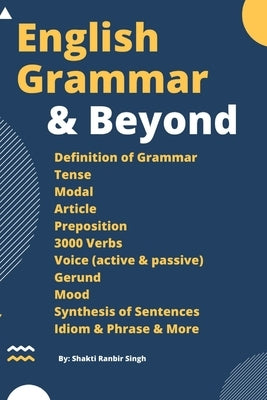 English Grammar & Beyond: An English Grammar Book by Ranbir Singh, Shakti