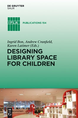 Designing Library Space for Children by Bon, Ingrid