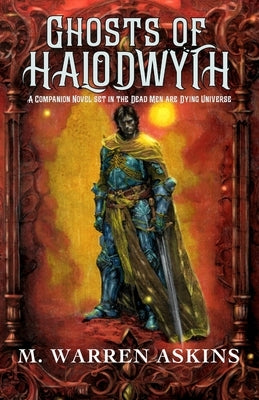 Ghosts of Halodwyth by Askins, M. Warren