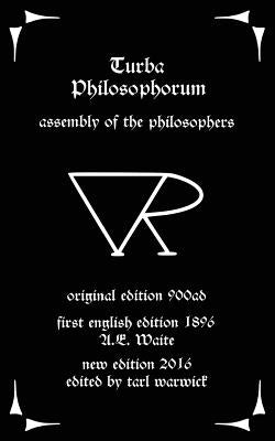 Turba Philosophorum: Assembly of the Philosophers by Warwick, Tarl