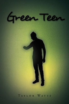 Green Teen by Watts, Taylor