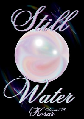 Still Water by Kosar, Amanda M.