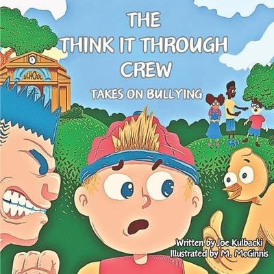 The Think it Through Crew: Takes on Bullying by McGinnis, M.