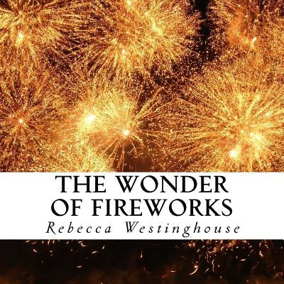 The Wonder of Fireworks: A text-free book for Seniors and Alzheimer's patients by Westinghouse, Rebecca