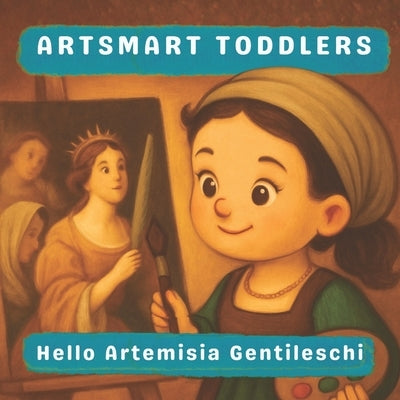 Hello Artemisia Gentileschi by Pimpinella, Lucy M.